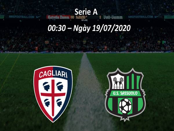 Nhận định bóng đá Cagliari vs Sassuolo, 0h30 ngày 19/7