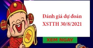 Đánh giá dự đoán XSTTH 30/8/2021