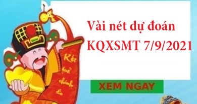 Vài nét dự đoán KQXSMT 7/9/2021 hôm nay