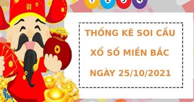 Thống kê soi cầu xổ số miền bắc ngày 25/10/2021 hôm nay