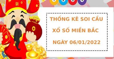 Thống kê soi cầu xổ số miền bắc ngày 6/1/2022 hôm nay