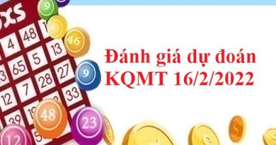 Đánh giá dự đoán KQMT 16/2/2022