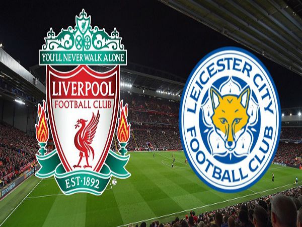 Nhận định tỷ lệ Liverpool vs Leicester City, 02h45 ngày 11/2