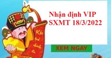 Nhận định VIP SXMT 18/3/2022