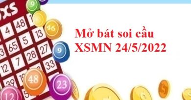 Mở bát soi cầu XSMN 24/5/2022