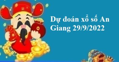 Dự đoán xổ số An Giang 29/9/2022