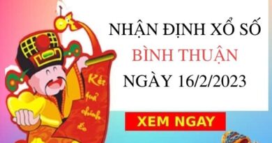 Nhận định xổ số Bình Thuận ngày 16/2/2023 thứ 5 hôm nay