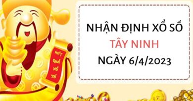 Nhận định xổ số Tây Ninh ngày 6/4/2023 thứ 5 hôm nay