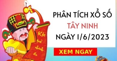 Phân tích xổ số Tây Ninh ngày 1/6/2023 thứ 5 hôm nay