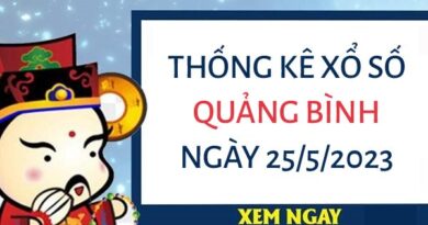 Thống kê xổ số Quảng Bình ngày 25/5/2023 thứ 5 hôm nay