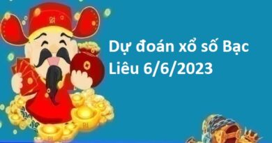 Dự đoán xổ số Bạc Liêu 6/6/2023