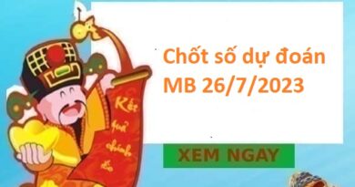 chốt số dự đoán MB 26/7/2023