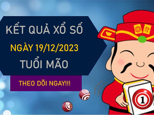 Con số may mắn tuổi Mão 19/12/2023 đánh số mấy đổi đời?