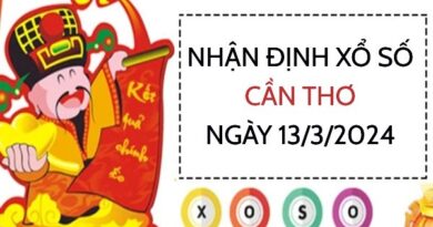 Nhận định xổ số Cần Thơ ngày 13/3/2024 thứ 4 hôm nay