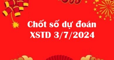 chốt số dự đoán XSTD 3/7/2024