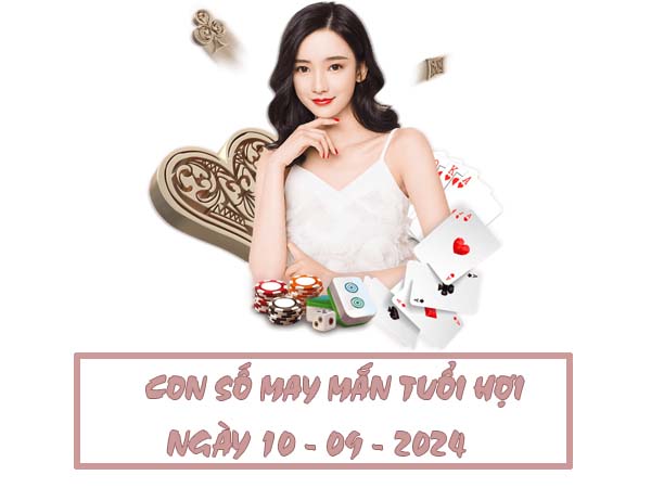 con số may mắn tuổi Hợi ngày 10/9/2024