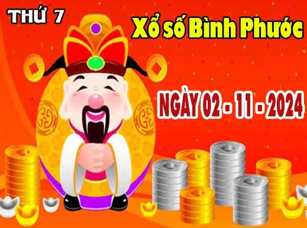 Kết quả XSBP ngày 2/11/2024 đài Bình Phước thứ 7 hôm nay chính xác nhất