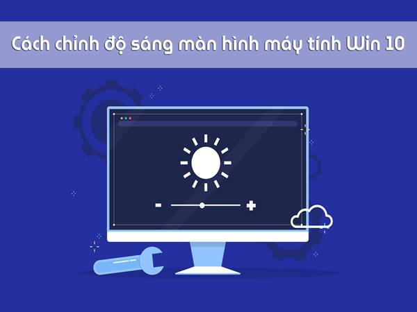 Hướng dẫn cách tăng độ sáng màn hình win 10 pc